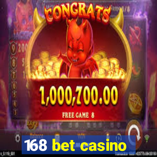 168 bet casino